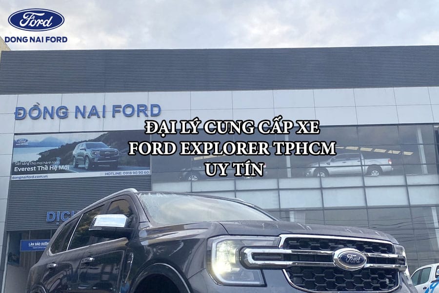dai-ly-cung-cap-xe-ford-explorer-tphcm-uy-tin