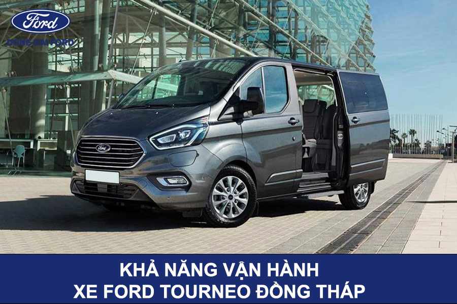 kha-nang-van-hanh-xe-ford-tourneo-dong-thap