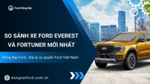 So sánh xe Ford Everest và Fortuner mới nhất
