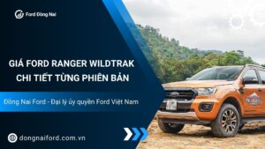 Giá Ford Ranger Wildtrak chi tiết từng phiên bản