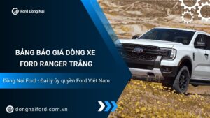 Bảng báo giá dòng xe Ford Ranger trắng