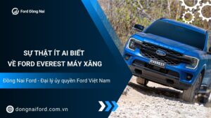 Sự thật ít ai biết về Ford Everest máy xăng